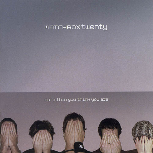 Matchbox Twenty - More Than You Think You Are
